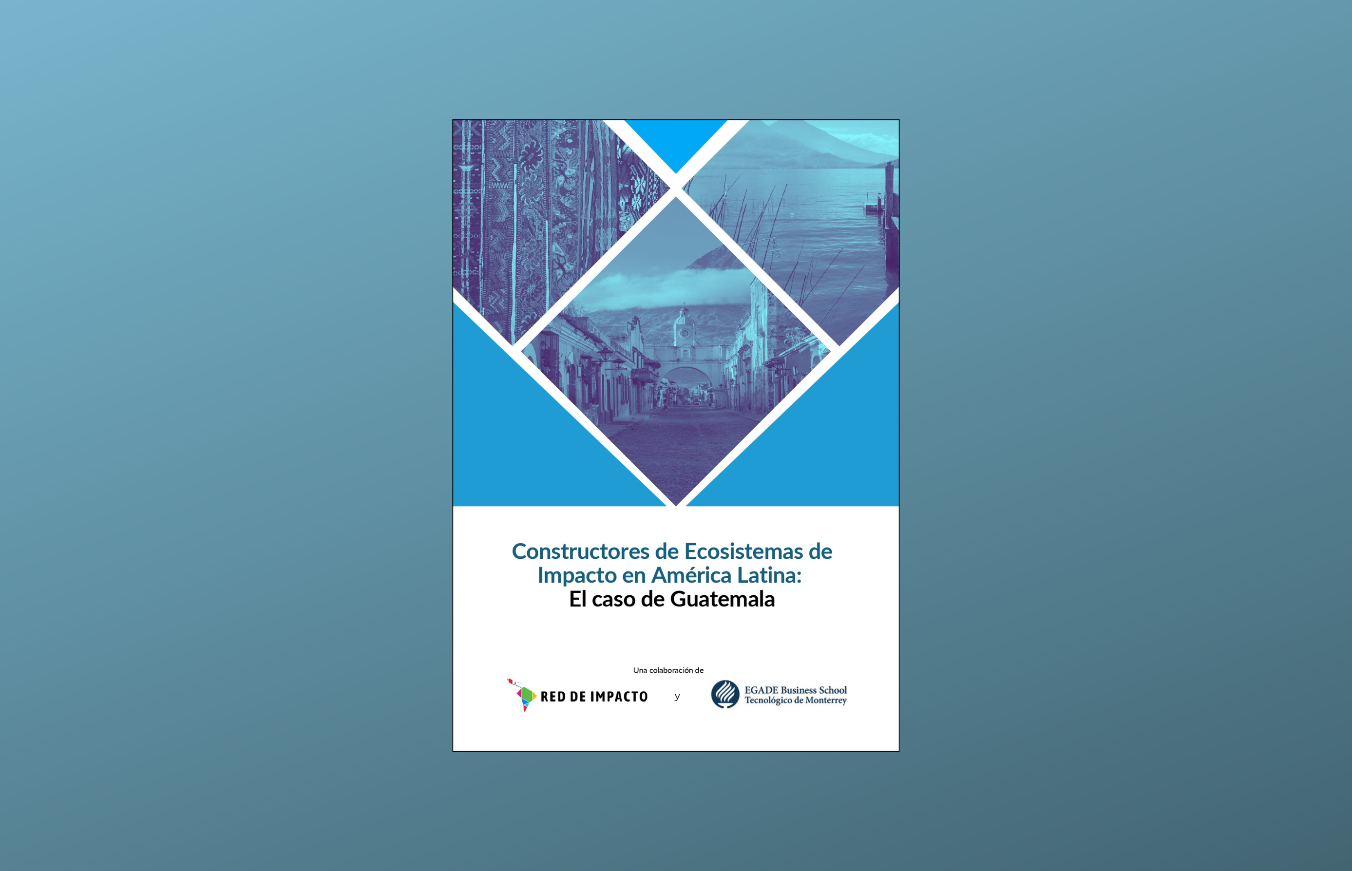 Constructores de ecosistemas de impacto en América Latina: El caso de Guatemala